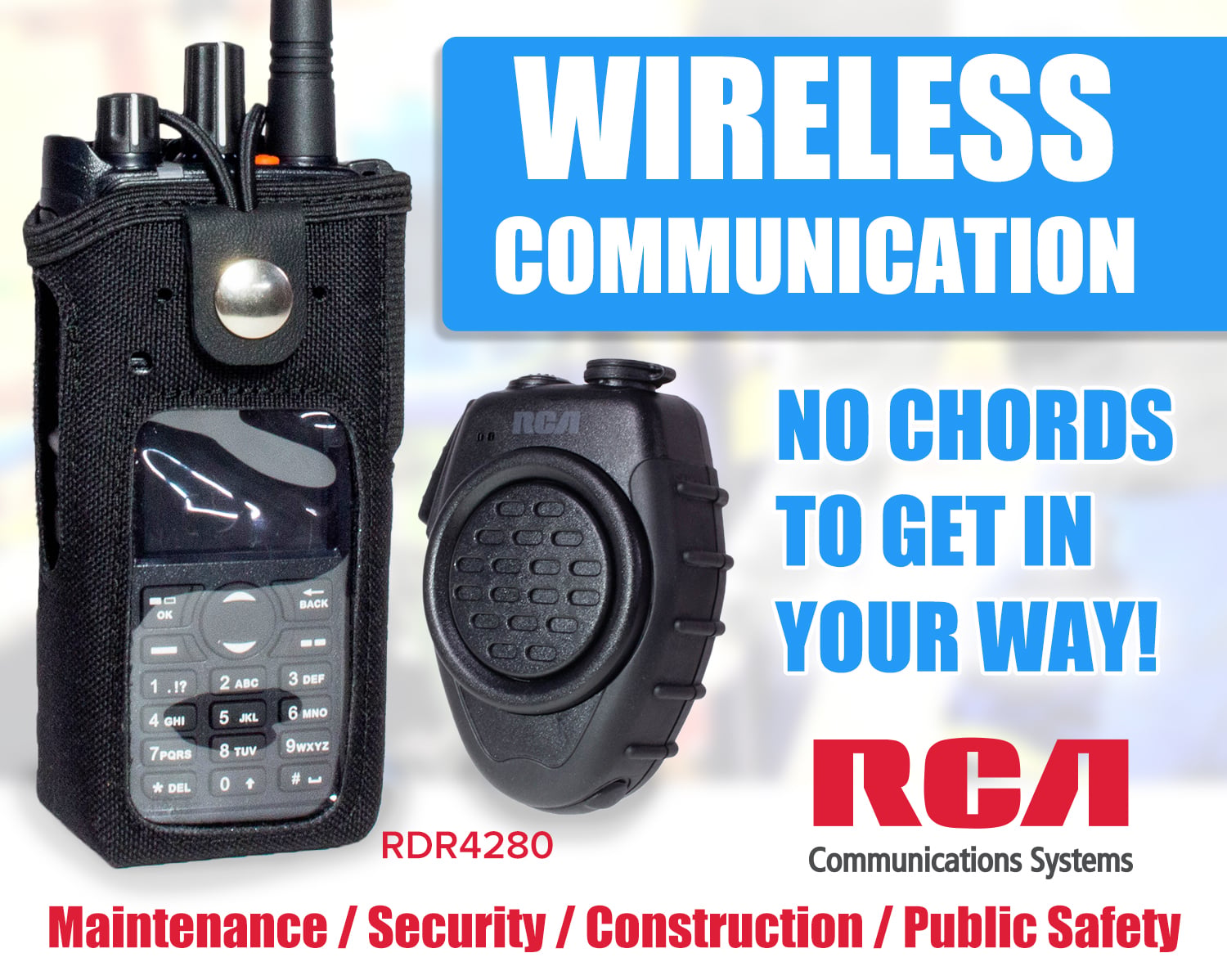 An RDR4280 handheld two-way radio rests in a holster beside a wireless speaker mic and the tagline, "Wireless Communication. No Chords To Get in Your Way!"